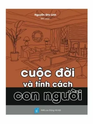 Cuộc Đời Và Tính Cách Con Người