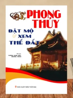 Phong Thủy Đặt Mộ Và Xem Thế Đất