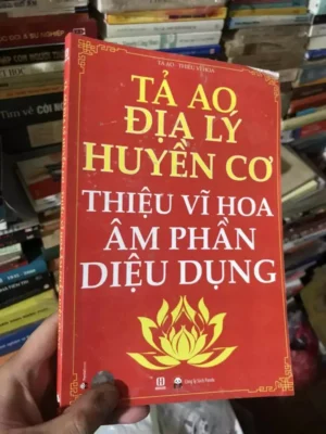 Tả Ao Địa Lý Huyền Cơ Âm Phần Diệu Dụng – Thiệu Vĩ Hoa