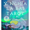 Ý Nghĩa Các Lá Bài Tarot