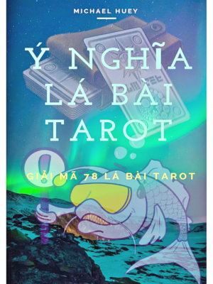 Ý Nghĩa Các Lá Bài Tarot