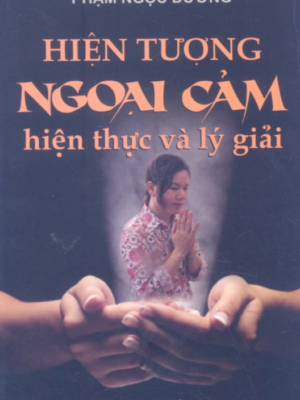 Hiện Tượng Ngoại Cảm Hiện Thực Và Lý Giải