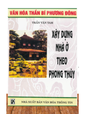 Xây Dựng Nhà Ở Theo Phong Thủy – Trần Văn Tam