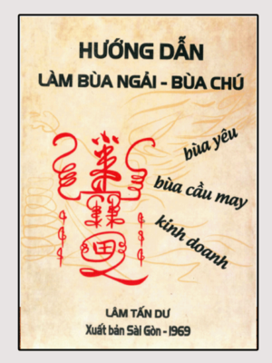 Hướng Dẫn Làm Bùa Ngải Bùa Chú – Lâm Tấn Dư