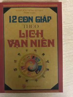 12 Con Giáp Theo Lịch Vạn Niên