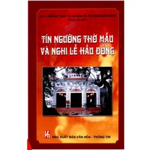 Tín Ngưỡng Thờ Mẫu Và Nghi Lễ Hầu Đồng