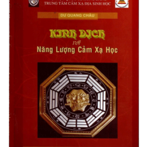 Kinh Dịch Với Năng Lượng Cảm Xạ Học - XB 2010