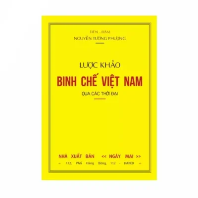 Lược Khảo Binh Chế Việt Nam Qua Các Thời Đại – Nguyễn Tường Phượng - NXB Ngày Mai 1950