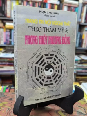 Trang Trí Nội Ngoại Thất Theo Thẩm Mỹ Và Phong Thủy Phương Đông