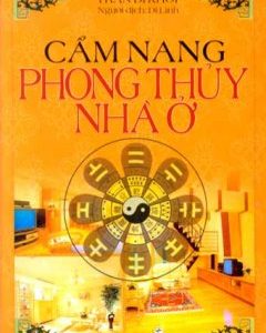 Cẩm Nang Phong Thủy Nhà Ở