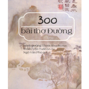 300 Bài Thơ Đường (Đường Thi Tam Bách Thủ) – Hành Đường Thoái Sĩ