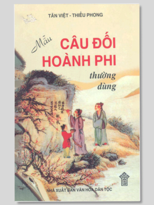 Mẫu Câu Đối Hoành Phi Thường Dùng – Tân Việt, Thiều Phong