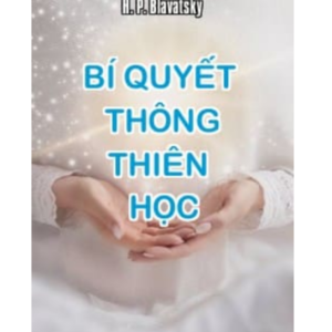 Sách Thông Thiên Học: Bí Quyết Thông Thiên Học – Helena Petrovna Blavatsky