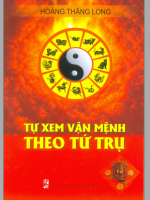 Tự Xem Vận Mệnh Theo Tứ Trụ