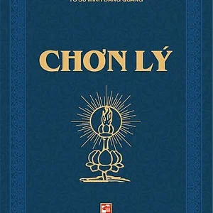 Chơn Lý Trọn Bộ (Bát Chánh Đạo) Tổ Sư Minh Đăng Quang - 780 Trang