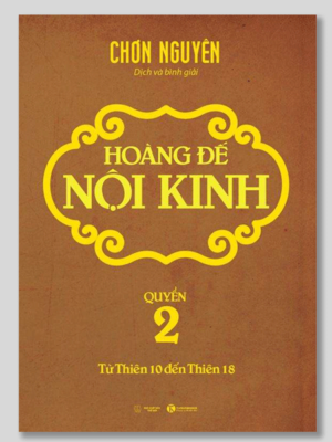 Hoàng Đế Nội Kinh Quyển 2 - Chơn Nguyên