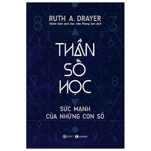 Thần Số Học Sức Mạnh Của Những Con Số - Ruth A. Drayer
