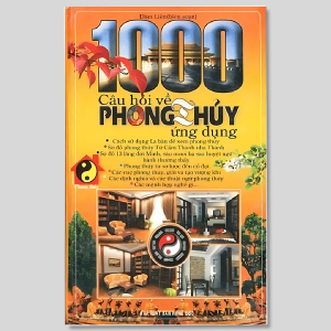 1000 Câu Hỏi Về Phong Thủy Ứng Dụng