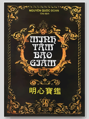 Minh Tâm Bảo Giám Bản Dịch Chi Tiết Dễ Hiểu - Nguyễn Quốc Đoan