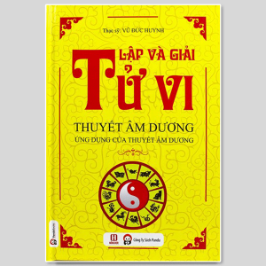Bản Đẹp - Lập Và Giải Tử Vi Thuyết Âm Dương - Vũ Đức Huynh