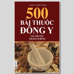 500 Bài Thuốc Đông Y Gia Truyền Trị Bách Bệnh