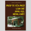 Pháp Tu Của Phật Làm Chủ Sinh Già Bệnh Chết - Trưởng Lão Thích Thông Lạc