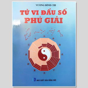 Tử Vi Đẩu Số Phú Giải - Vương Đình Chi