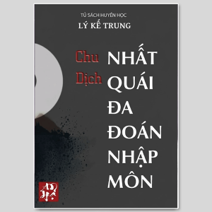 Chu Dịch Nhất Quái Đa Đoan Nhập Môn - Lý Kế Trung